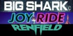 Big Shark, Joy Ride, Renfield & More