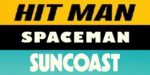 Hit Man, Spaceman, Suncoast & More